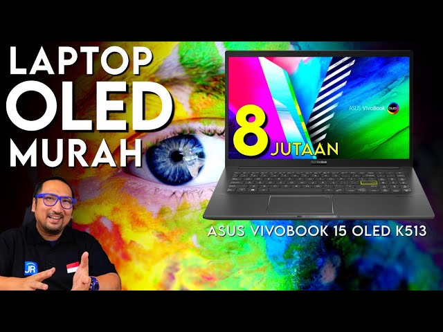 8 Jutaan! Laptop OLED Termurah: Review ASUS Vivobook Ultra 15 OLED K513